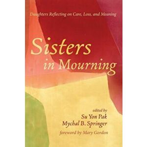 Sisters in Mourning, Paperback - Su Yon Pak imagine