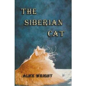 The Siberian Cat, Paperback - Alice Wright imagine