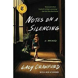 Notes on a Silencing: A Memoir, Paperback - Lacy Crawford imagine