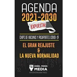 Agenda 2021-2030 Expuesta!: Chips de Vacunas y Pasaportes COVID-19, el Gran Reajuste y la Nueva Normalidad; Noticias No Divulgadas y Reales - *** imagine