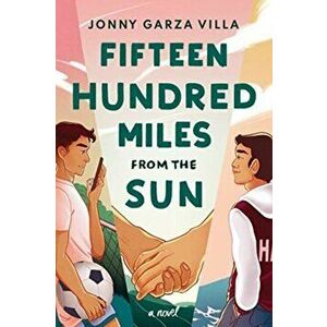 Fifteen Hundred Miles from the Sun, Hardcover - Jonny Garza Villa imagine