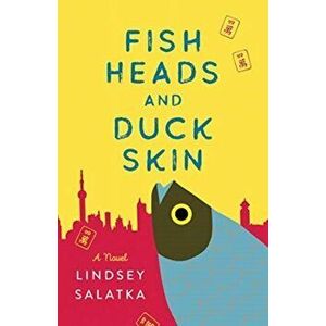Fish Heads and Duck Skin, Paperback - Lindsey Salatka imagine