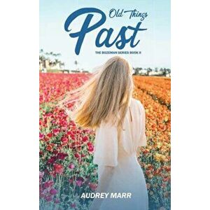 Old Things Past (Bozeman Series Book II), Hardcover - Audrey Marr imagine