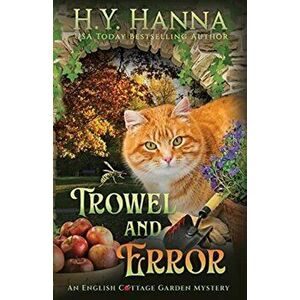 Trowel and Error: The English Cottage Garden Mysteries - Book 4, Paperback - H. y. Hanna imagine