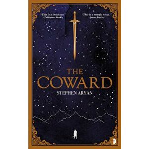 The Coward: Book I of the Quest for Heroes, Paperback - Stephen Aryan imagine