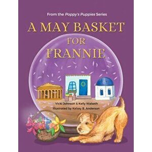 A May Basket for Frannie, Hardcover - Vicki Johnson imagine