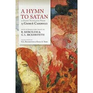 A Hymn To Satan: & Other Translated Poems, Paperback - R. Merciless imagine
