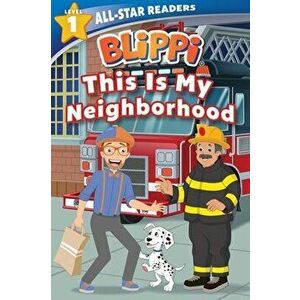 Blippi: This Is My Neighborhood: All-Star Reader Level 1 (Library Binding), Library Binding - Nancy Parent imagine
