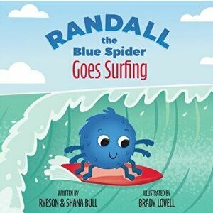 Randall the Blue Spider Goes Surfing, Paperback - Ryeson Bull imagine