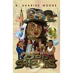 Dr. Marvellus Djinn's Odd Scholars, Paperback - B. Sharise Moore imagine