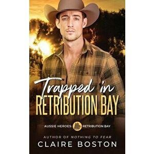 Trapped in Retribution Bay, Paperback - Claire Boston imagine