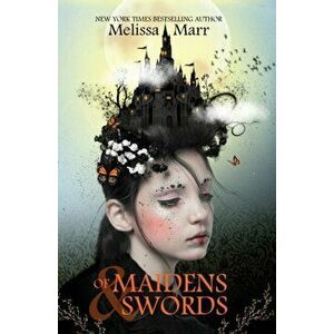of Maidens & Swords, Paperback - Melissa Marr imagine