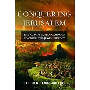 Conquering Jerusalem, Paperback - Stephen Dando-Collins imagine