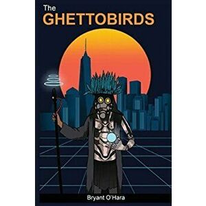 The Ghettobirds, Paperback - Bryant O'Hara imagine