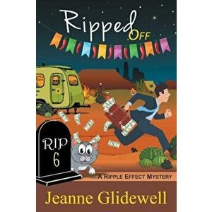 Ripped Off (A Ripple Effect Cozy Mystery, Book 6), Paperback - Jeanne Glidewell imagine