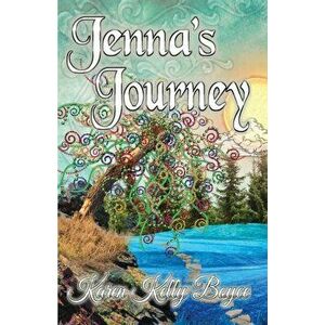 Jenna's Journey, Paperback - Karen Kelly Boyce imagine