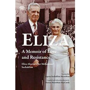 Eliza: A Memoir of Love and Resistance, Paperback - El Aharon (Der Melkonian) Sachaklian imagine