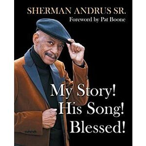 My Story! His Song! Blessed!, Paperback - Sr. Andrus, Sherman imagine