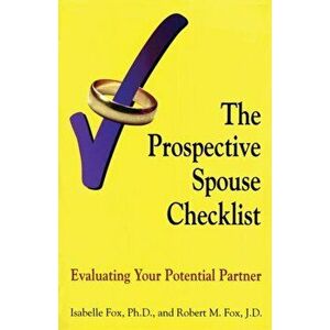 The Prospective Spouse Checklist: Evaluating Your Potential Partner, Paperback - Isabelle Fox imagine