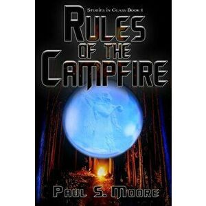Rules of the Campfire, Paperback - Paul S. Moore imagine