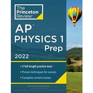 Princeton Review AP Physics 1 Prep, 2022: Practice Tests + Complete Content Review + Strategies & Techniques, Paperback - *** imagine