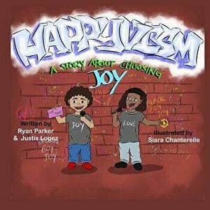 Happyvism: A Story About Choosing Joy, Paperback - Justis Lopez imagine