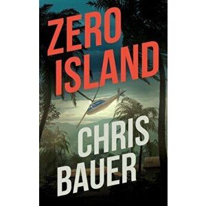Zero Island, Paperback - Chris Bauer imagine
