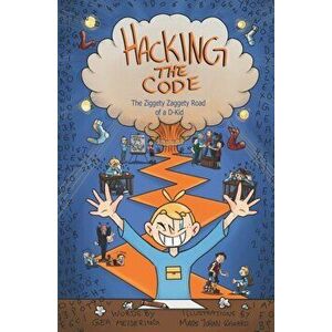 Hacking the Code: The Ziggety Zaggety Road of a Dyslexic Kid, Paperback - Mads Johan ØGaard imagine