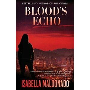 Blood's Echo, Paperback - Isabella Maldonado imagine