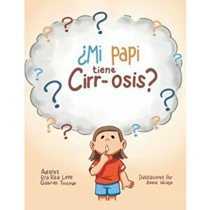 ¿Mi Papi Tiene Cirr-Osis?, Paperback - Dra Rita Lepe imagine