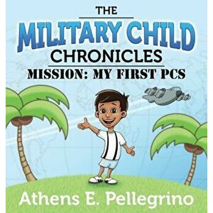 Mission: My First PCS, Hardcover - Athens E. Pellegrino imagine