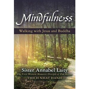 Mindfulness: Walking with Jesus and Buddha, Paperback - Anabel Laity imagine