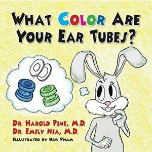 What Color are Your Ear Tubes, Paperback - Harold Pine imagine