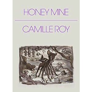 Honey Mine: Collected Stories, Paperback - Camille Roy imagine