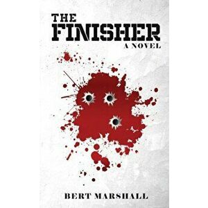 The Finisher, Paperback - Bert Marshall imagine