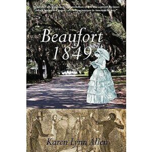 Beaufort 1849, Paperback - Karen Lynn Allen imagine