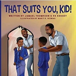 That Suits You, Kid!, Paperback - Jamael Thompson imagine