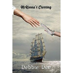 McKenna's Crossing, Paperback - Debbie Dee imagine