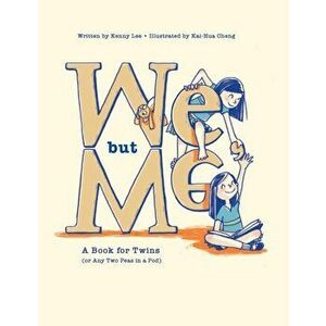 We, but Me: A Book for Twins (or Any Two Peas in a Pod), Hardcover - Kenny Lee imagine