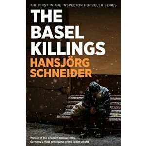 The Basel Killings, Paperback - Hansjörg Schneider imagine
