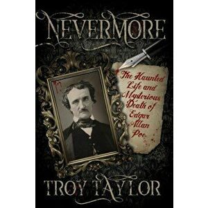Nevermore, Paperback - Troy Taylor imagine