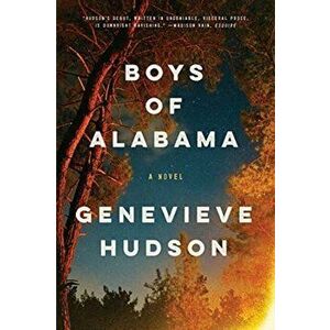 Boys of Alabama, Paperback - Genevieve Hudson imagine
