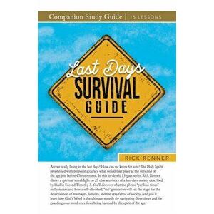 Last Days Survival Guide Companion Study Guide, Paperback - Rick Renner imagine