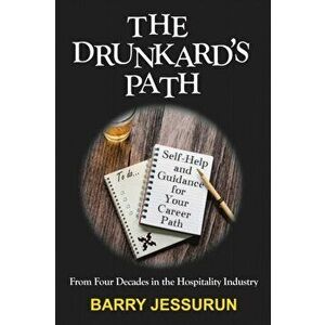 The Drunkard's Path: Self-Help and Guidance for Your Career Path, Paperback - Barry Jessurun imagine