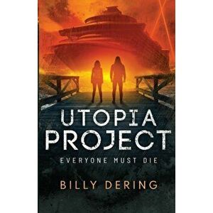 Utopia Project- Everyone Must Die, Paperback - Billy Dering imagine