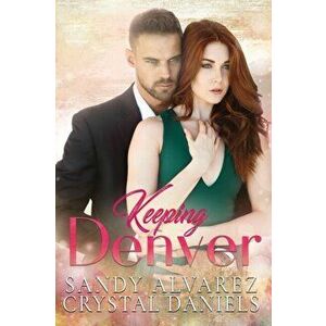Keeping Denver, Paperback - Crystal Daniels imagine