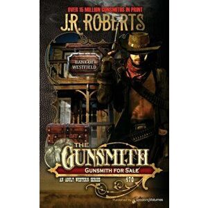 Gunsmith for Sale, Paperback - J. R. Roberts imagine