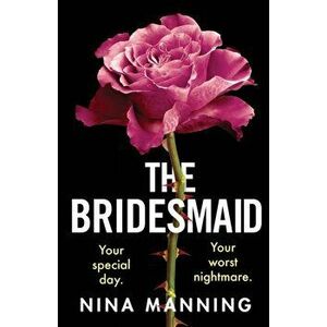 The Bridesmaid, Paperback - Nina Manning imagine