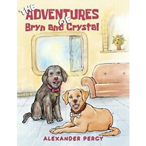 The Adventures of Bryn and Crystal, Hardcover - Alexander Percy imagine