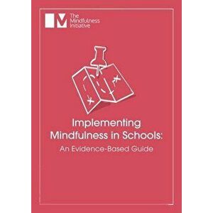 Implementing Mindfulness in Schools: An Evidence-Based Guide, Paperback - Katherine Weare imagine